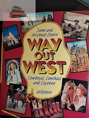 Bild des Verkufers fr Way out West : Cowboys, Conchas und Coyoten. von Jane & Michael Stern. Aus dem Amerikan. von Bettina Mller zum Verkauf von Antiquariat-Fischer - Preise inkl. MWST