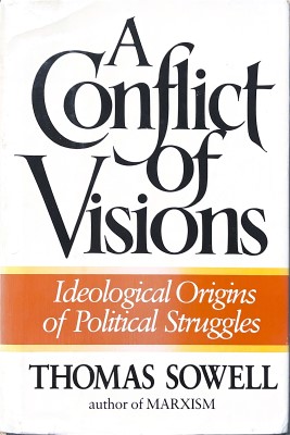 Bild des Verkufers fr A Conflict of Visions: Ideological Origins of Political Struggles zum Verkauf von Wonder Book