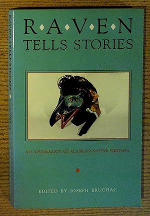 Raven Tells Stories: An Anthology of Alaskan Native Writing