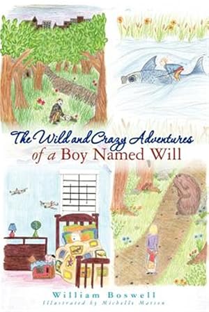 Immagine del venditore per Wild and Crazy Adventures of a Boy Named Will venduto da GreatBookPrices