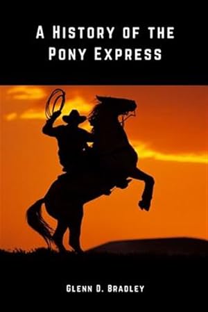Seller image for A History of The Pony Express for sale by GreatBookPrices