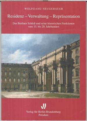 Seller image for Residenz - Verwaltung - Reprsentation. Das Berliner Schlo und seine historischen Funktionen vom 15. bis 20. Jahrhundert ( = Kleine Schriftenreihe der Historischen Kommission zu Berlin, Heft 1 ). - for sale by Antiquariat Carl Wegner