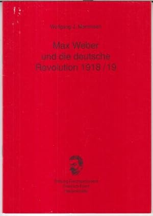 Bild des Verkufers fr Max Weber und die deutsche Revolution 1918 / 19 ( = Stiftung Reichsprsident-Friedrich-Ebert-Gedenksttte, Kleine Schriften, 18 ). zum Verkauf von Antiquariat Carl Wegner