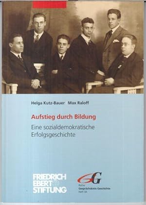 Seller image for Aufstieg durch Bildung. Eine sozialdemokratische Erfolgsgeschichte ( = Reihe Gesprchskreis Geschichte, Heft 94 ). for sale by Antiquariat Carl Wegner