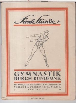 Seller image for Gymnastik durch Rundfunk. Erluterungen und Kommandos zu den Leibesbungen der Funk-Stunde. Mit 85 Krper-Stellungen nach Zeichnungen. - OHNE die Tafel. for sale by Antiquariat Carl Wegner