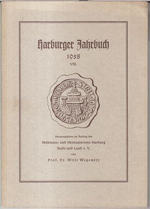 Image du vendeur pour Harburger Jahrbuch 1958, VIII. Jahrgang. - Aus dem Inhalt: Hans Drescher - Die bronzene Taufe in der Kirche zu Hittfeld / Robert Lucht: Der Rechtfertigungsbrief Otto I. / Hinrich Prigge: Burg Tannensee bei Beckdorf im Kreis Stade ( = Verffentlichungen des Heimat-Museums, Nr. 10 ). mis en vente par Antiquariat Carl Wegner