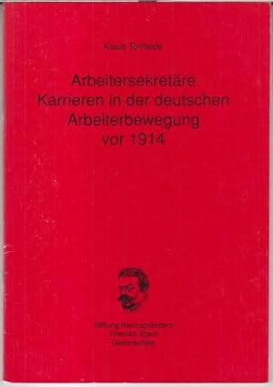 Bild des Verkufers fr Arbeitersekretre. Karrieren in der deutschen Arbeiterbewegung vor 1914. - Widmungsexemplar ! ( = Stiftung Reichsprsident-Friedrich-Ebert-Gedenksttte, Kleine Schriften, 13 ). zum Verkauf von Antiquariat Carl Wegner