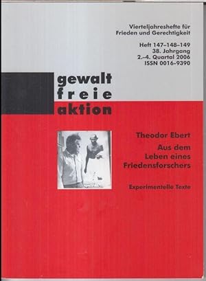 Bild des Verkufers fr Aus dem Leben eines Friedensforschers - Theodor Ebert ( = Gewaltfreie Aktion, Heft 147-148-149. 38. Jahrgang, 2.-4. Quartal 2006 ). - Vierteljahreshefte fr Frieden und Gerechtigkeit zum Verkauf von Antiquariat Carl Wegner