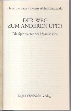 Bild des Verkufers fr Der Weg zum anderen Ufer. Die Spiritualitt der Upanishaden. zum Verkauf von Antiquariat Carl Wegner