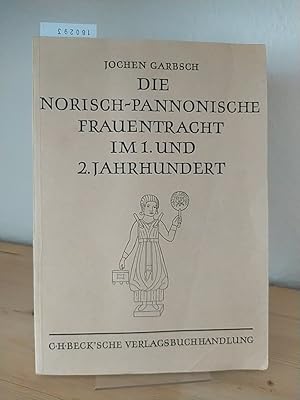 Die norisch-pannonische Frauentracht im 1. und 2. Jahrhundert. [Von Jochen Garbsch]. (= Veröffent...