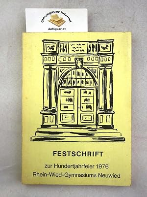 Bild des Verkufers fr Festschrift zur Hundertjahrfeier des Rhein-Wied-Gymnasiums Neuwied. zum Verkauf von Chiemgauer Internet Antiquariat GbR