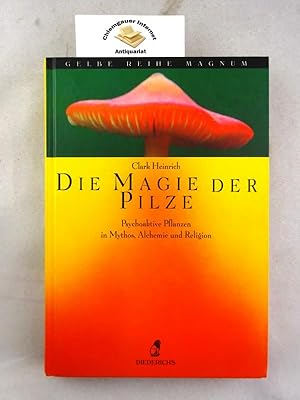 Die Magie der Pilze : psychoaktive Pflanzen in Mythos, Alchemie und Religion. Aus dem Amerikanisc...