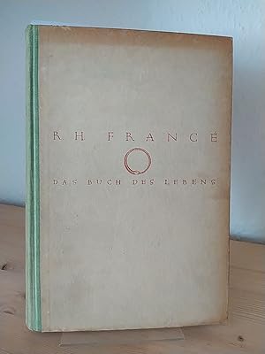 Das Buch des Lebens. Ein Weltbild der Gegenwart. [Von R(aoul) H(einrich) Francé].