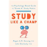 Immagine del venditore per Study Like a Champ The Psychology-Based Guide to "Grade A" Study Habits venduto da eCampus