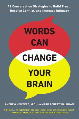 Seller image for Words Can Change Your Brain: 12 Conversation Strategies to Build Trust, Resolve Conflict, and Increase Intima Cy (Paperback or Softback) for sale by BargainBookStores