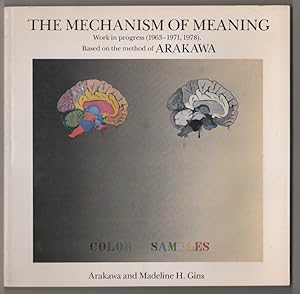 Image du vendeur pour The Mechanism of Meaning: Work in Progress (1963-1971, 1978) Based on the Method of Arakawa mis en vente par Jeff Hirsch Books, ABAA