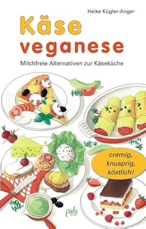 Immagine del venditore per Kse veganese: Milchfreie Alternativen zur Ksekche venduto da Gerald Wollermann