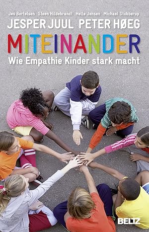 Seller image for Miteinander: Wie Empathie Kinder stark macht. for sale by Wissenschaftl. Antiquariat Th. Haker e.K