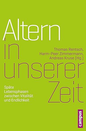 Seller image for Altern in unserer Zeit: Spte Lebensphasen zwischen Vitalitt und Endlichkeit. for sale by Wissenschaftl. Antiquariat Th. Haker e.K