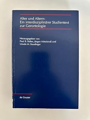 Alter und Altern: Ein interdisziplinärer Studientext zur Gerontologie.