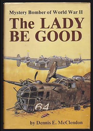 Imagen del vendedor de The Lady Be Good: Mystery Bomber of World War II (SIGNED) a la venta por JNBookseller