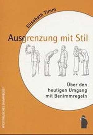 Ausgrenzung mit Stil: Über den heutigen Umgang mit Benimmregeln.