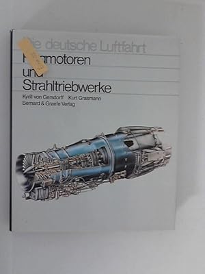 Seller image for Flugmotoren und Strahltriebwerke : Entwicklungsgeschichte der deutschen Luftfahrtantriebe von den Anfngen bis zu den internationalen Gemeinschaftsentwicklungen, 2. Band Kyrill von Gersdorff ; Helmut Schubert ; Stefan Ebert. Unter Mitarb. von Richard Faltermair . / Die deutsche Luftfahrt ; 2 for sale by ANTIQUARIAT FRDEBUCH Inh.Michael Simon