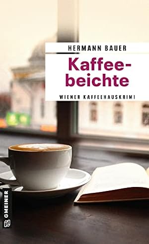 Kaffeebeichte : Wiener Kaffeehauskrimi. Chefober Leopold W. Hofer ; 16; Kriminalromane im GMEINER...