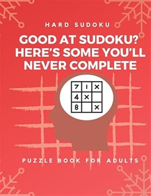 Seller image for Hard Sudoku Puzzle Book for Adults: Large Print Puzzles with Solved Sudoku Games - Fun & Fitness your brain: - Good at Sudoku? Here's some you'll neve for sale by GreatBookPrices