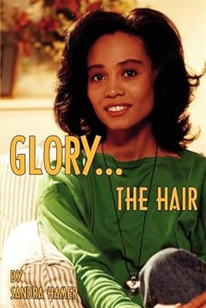Image du vendeur pour Glory : The Hair mis en vente par GreatBookPrices
