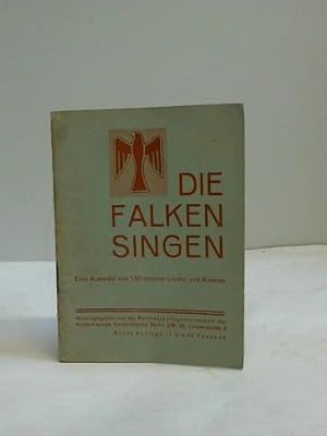 Die Falken singen. Eine Auswahl von 100 unserer Lieder und Kanons