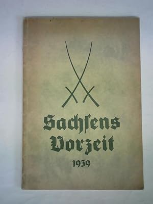 Bild des Verkufers fr Sachsens Vorzeit - Jahrbuch fr heimatliche Vor- und Frhgeschichte, 3. Jahrgang 1939 zum Verkauf von Celler Versandantiquariat