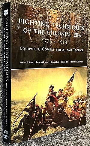 Imagen del vendedor de Fighting Techniques of the Colonial Era; 1776--1914: Equipment, Combat Skills and Tactics a la venta por DogStar Books