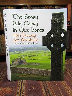 Bild des Verkufers fr The Story We Carry in Our Bones: Irish History for Americans zum Verkauf von Pages Past--Used & Rare Books