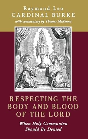 Image du vendeur pour Respecting the Body and Blood of the Lord: When Holy Communion Should Be Denied mis en vente par GreatBookPrices