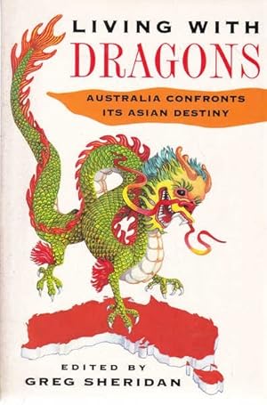 Seller image for Living With Dragons: Australia Confronts Its Asian Destiny for sale by Goulds Book Arcade, Sydney