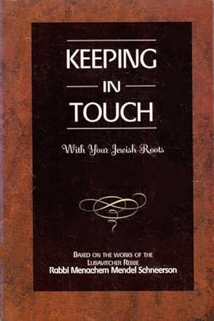 Seller image for Keeping in Touch:Torah Thoughts Inspired by the Works of the Lubavitcher Rebbe, Rabbi Menachem M. Schneerson for sale by Goulds Book Arcade, Sydney