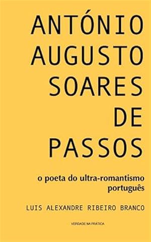 Bild des Verkufers fr Antnio Augusto Soares De Passos : O Poeta Do Ultra-romantismo Portugus -Language: portuguese zum Verkauf von GreatBookPrices