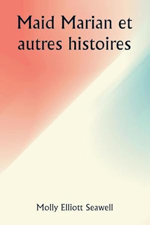 Image du vendeur pour Maid Marian et autres histoires mis en vente par AHA-BUCH GmbH