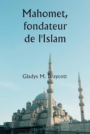 Image du vendeur pour Mahomet, fondateur de l'Islam mis en vente par AHA-BUCH GmbH