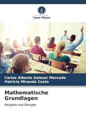 Bild des Verkufers fr Mathematische Grundlagen : Beispiele und bungen zum Verkauf von AHA-BUCH GmbH