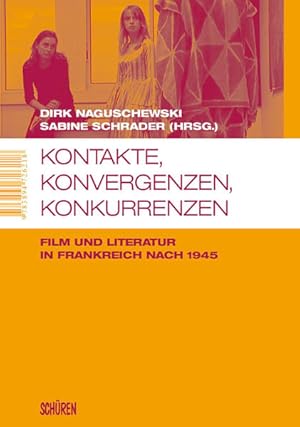 Kontakte, Konvergenzen, Konkurrenzen. Film und Literatur in Frankreich nach 1945