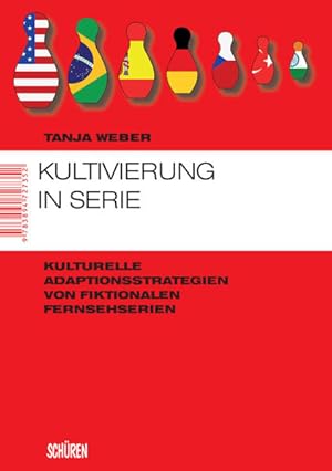 Kultivierung in Serie Kulturelle Adaptionsstrategien von fiktionalen Fernsehserien