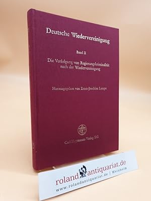 Deutsche Wiedervereinigung. Band 2: Die Verfolgung der Regierungskriminalität nach der Wiedervere...