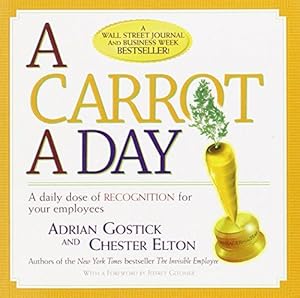 Seller image for A Carrot a Day: A Daily Dose of Recognition for Your Employees for sale by WeBuyBooks