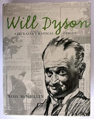 Bild des Verkufers fr Will Dyson: Australia's Radical Genius by Ross McMullin zum Verkauf von Book Merchant Bookstore