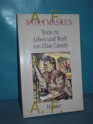 Bild des Verkufers fr Wortmasken : Texte zu Leben und Werk von Elias Canetti zum Verkauf von Antiquarische Fundgrube e.U.