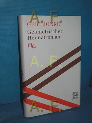 Seller image for Geometrischer Heimatroman Gert Jonke , herausgegeben und mit einem Nachwort von Anke Bosse / sterreichs Eigensinn for sale by Antiquarische Fundgrube e.U.