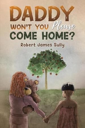 Bild des Verkufers fr Daddy Won't You Please Come Home? zum Verkauf von AHA-BUCH GmbH