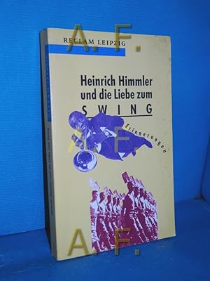Image du vendeur pour Heinrich Himmler und die Liebe zum Swing : Erinnerungen und Dokumente hrsg. von Franz Ritter / Reclams Universal-Bibliothek , 1493 mis en vente par Antiquarische Fundgrube e.U.